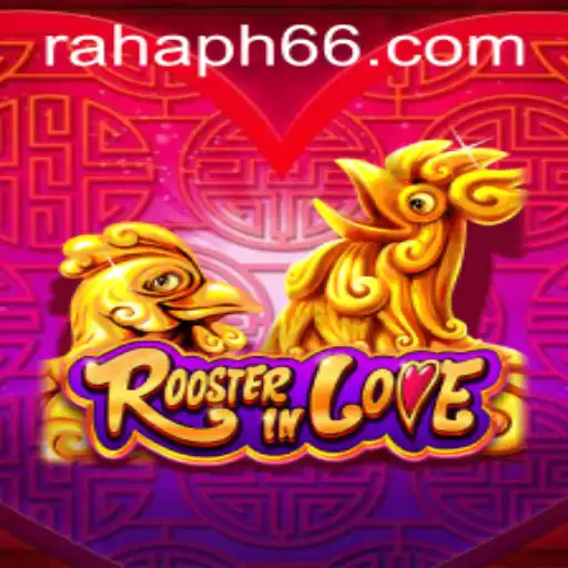 RoosterInLove: The Intriguing World of RahaPH
